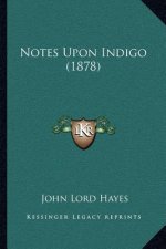 Notes Upon Indigo (1878)
