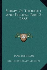 Scraps Of Thought And Feeling, Part 2 (1883)