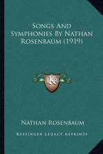 Songs And Symphonies By Nathan Rosenbaum (1919)
