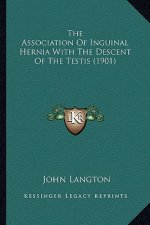 The Association Of Inguinal Hernia With The Descent Of The Testis (1901)
