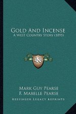 Gold And Incense: A West Country Story (1895)