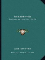 John Baskerville: Type Founder and Printer, 1706-1775 (1914)