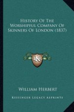 History Of The Worshipful Company Of Skinners Of London (1837)