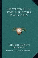 Napoleon III In Italy And Other Poems (1860)