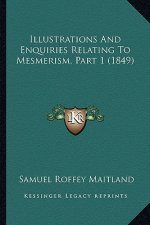 Illustrations and Enquiries Relating to Mesmerism, Part 1 (1849)