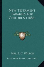 New Testament Parables for Children (1886)