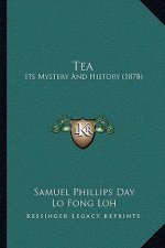 Tea: Its Mystery And History (1878)
