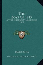 The Boys Of 1745: At The Capture Of Louisbourg (1895)
