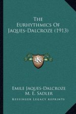 The Eurhythmics Of Jaques-Dalcroze (1913)