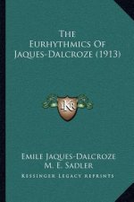 The Eurhythmics Of Jaques-Dalcroze (1913)