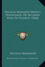 Nicolai Monardi Medici Hispalensis, de Secanda Vena in Pleuriti (1564)