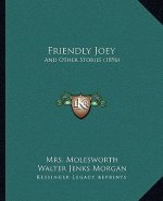 Friendly Joey: And Other Stories (1896)