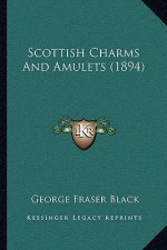 Scottish Charms And Amulets (1894)