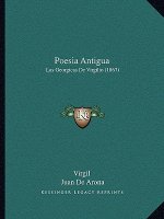 Poesia Antigua: Las Georgicas De Virgilio (1867)