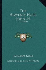The Heavenly Hope, John 14: 1-3 (1904)
