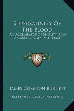 Supersalinity Of The Blood: An Accelerator Of Senility, And A Cause Of Cataract (1882)