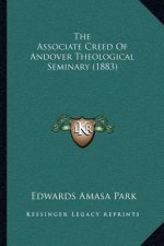 The Associate Creed Of Andover Theological Seminary (1883)