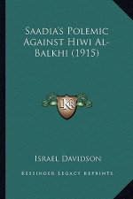 Saadia's Polemic Against Hiwi Al-Balkhi (1915)