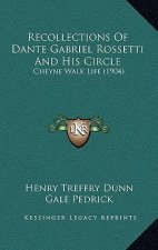 Recollections Of Dante Gabriel Rossetti And His Circle: Cheyne Walk Life (1904)