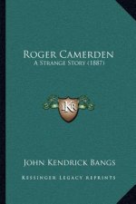Roger Camerden: A Strange Story (1887)