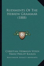 Rudiments of the Hebrew Grammar (1888)