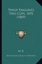 Philip English's Two Cups, 1692 (1869)