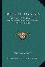 Friedrich Ruckerts Gedankenlyrik: Nach Ihrem Philosophischen Inhalte (1881)