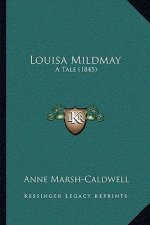 Louisa Mildmay: A Tale (1845)