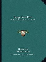 Peggy From Paris: A Musical Comedy In Two Acts (1903)