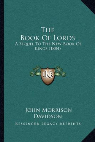 The Book Of Lords: A Sequel To The New Book Of Kings (1884)