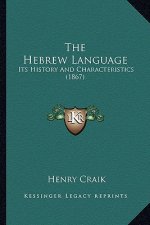 The Hebrew Language: Its History And Characteristics (1867)