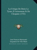 La Critique De Denis Le Tyran, D'Aristomene Et De Cleopatre (1752)