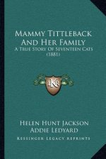 Mammy Tittleback And Her Family: A True Story Of Seventeen Cats (1881)