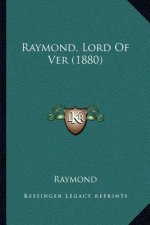 Raymond, Lord Of Ver (1880)