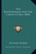 The Buddhavamsa And The Cariya-Pitaka (1882)