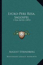 Lycko-Pers Resa, Sagospel: I Fem Akter (1892)