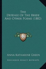 The Defense Of The Bride And Other Poems (1882)