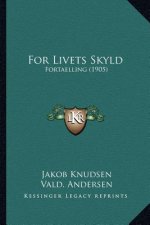 For Livets Skyld: Fortaelling (1905)