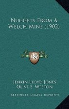 Nuggets From A Welch Mine (1902)