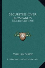 Securities Over Moveables: Four Lectures (1903)