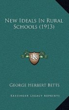New Ideals In Rural Schools (1913)