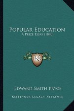 Popular Education: A Prize Essay (1840)