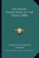 On Noun-Inflection In The Veda (1880)