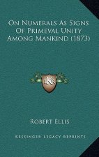 On Numerals As Signs Of Primeval Unity Among Mankind (1873)