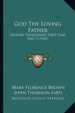 God The Loving Father: Primary Department, First Year, Part 1 (1921)