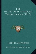 The Helper And American Trade Unions (1915)