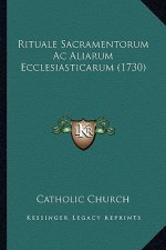 Rituale Sacramentorum Ac Aliarum Ecclesiasticarum (1730)