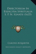 Directorium In Exercitia Spiritualia S. P. N. Ignatii (1635)