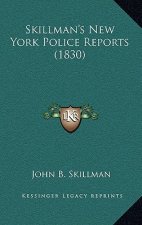 Skillman's New York Police Reports (1830)