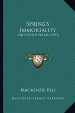 Spring's Immortality: And Other Poems (1893)